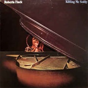 Killing Me Softly - Roberta Flack