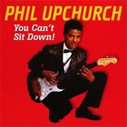 Phil Upchurch - You Can't Sit Down