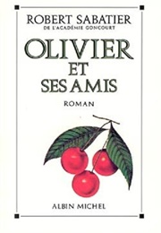 Olivier Et Ses Amis (Robert Sabatier)