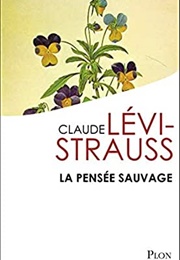 La Pensee Sauvage (Claude Levi-Strauss)