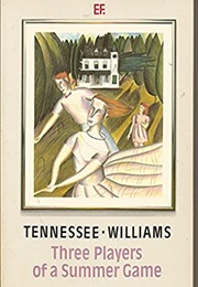 Three Players of a Summer Game (Tennessee Williams)
