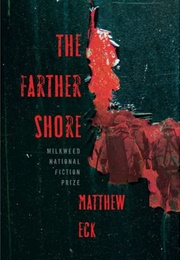 The Farther Shore (Matthew Eck)