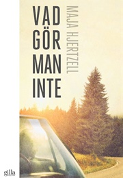 Vad Gör Man Inte (Maja Hjertzell)