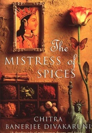 The Mistress of Spices (Chitra Banerjee Divakaruni)