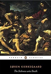 The Sickness Unto Death (Sǿren Kierkegaard)