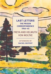 Last Letters (Freya and Helmuth Von Moltke)