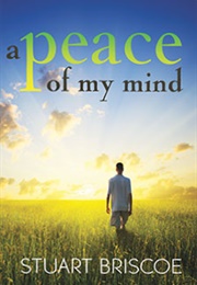A Peace of My Mind (Stuart Briscoe)