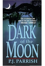 Dark of the Moon (P J Parrish)