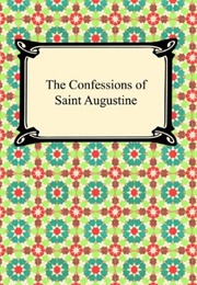 The Confessions of St. Augustine (Augustine of Hippo)