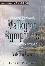 Valkyrie Symptoms (Ingrid Paulson)