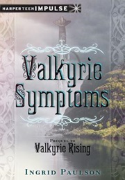 Valkyrie Symptoms (Ingrid Paulson)