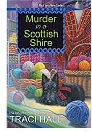 Murder in a Scottish Shire (Traci Hall)