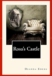 Rosa's Castle (Deanna Edens)