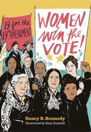 Women Win the Vote!: 19 for the 19th Amendment (Nancy B.Kennedy)