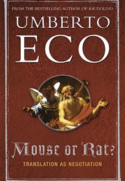 Mouse or Rat? Translation as Negotiation (Umberto Eco)