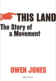 This Land: The Story of a Movement (Owen Jones)