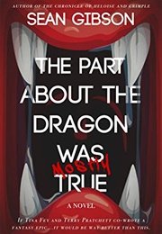 The Part About the Dragon Was (Mostly) True (Sean Gibson)
