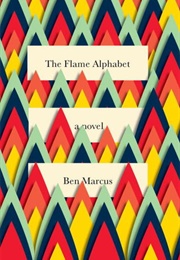 The Flame Alphabet (Ben Marcus)