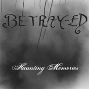 Betray-Ed - Haunting Memories