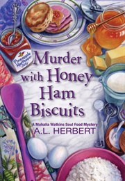 Murder With Honey Ham Biscuits (A.L Herbert)