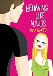 Behaving Like Adults (Anna Maxted)