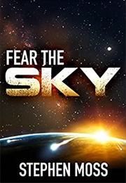 Fear the Sky (Stephen Moss)