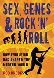 Sex, Genes & Rock 'N' Roll (Rob Brooks)