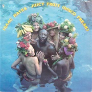 Isaac Hayes - Juicy Fruit (Disco Freak)