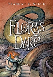 Flora's Dare (Ysabeau Wilce)