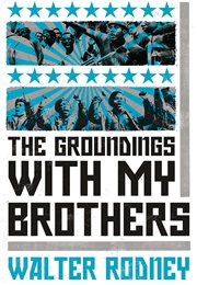 The Groundings With My Brothers (Walter Rodney)