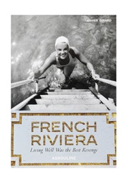 French Riviera: Living Well Was the Best Revenge (Xavier Girard)