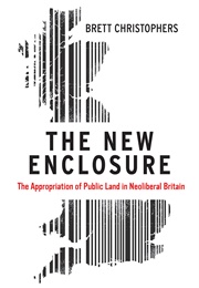 The New Enclosure (Brett Christophers)