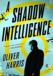 A Shadow Intelligence (Oliver Harris)