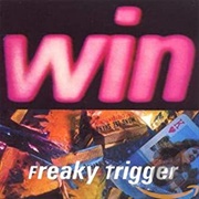 Win-Freaky Trigger