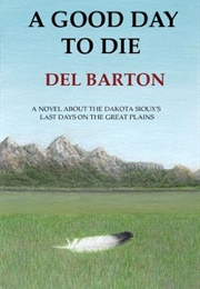 A Good Day to Die (Del Barton)
