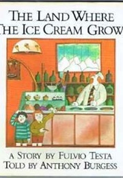 The Land Where Ice Cream Grows (Anthony Burgess)
