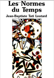 Les Normes Du Temps (Jean-Baptiste Tati Loutard)