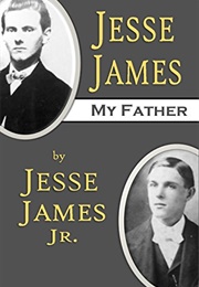 Jesse James: My Father (Jesse James, Jr.)