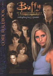 Buffy the Vampire Slayer Core Rulebook (C.J. Carella)