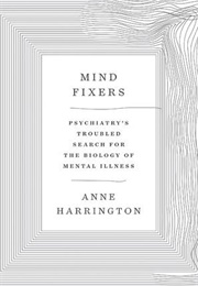 Mind Fixers (Anne Harrington)