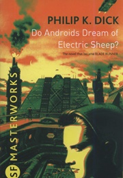 Do Android Dreams of Electric Sheep? (Philip L. Dick)