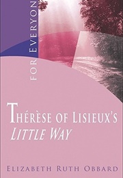 Therese of Lisieux's "Little Way" for Everyone (Thérèse De Lisieux)