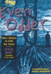 Even Odder: More Stories to Chill the Heart (Steve Burt)