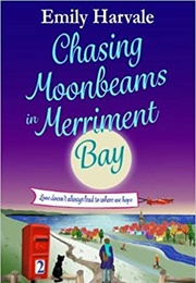 Chasing Moonbeams at Merriment Bay (Emily Harvale)