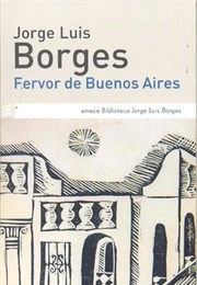 Fervor De Buenos Aires (Jorge Luis Borges)