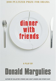 Dinner With Friends (Donald Margulies)
