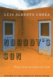 Nobody's Son: Notes From an American Life (Luis Alberto Urrea)