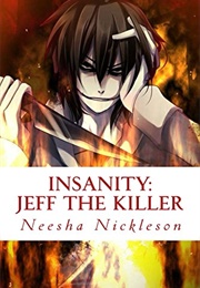 Insanity Jeff the Killer (Neesha Nickelson)