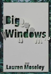 Big Windows (Lauren Moseley)