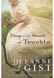 Deep in the Heart of Trouble (Gist)
